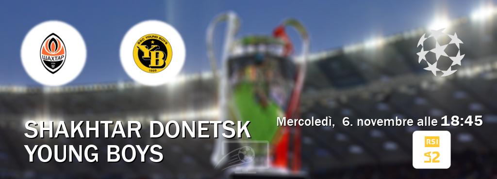 Il match Shakhtar Donetsk - Young Boys sarà trasmesso in diretta TV su RSI La 2 (ore 18:45)