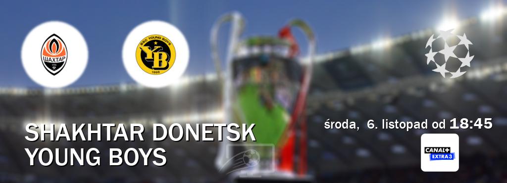 Gra między Shakhtar Donetsk i Young Boys transmisja na żywo w Canal+ Extra 3 (środa,  6. listopad od  18:45).