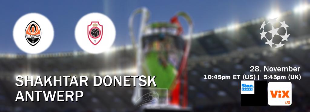 You can watch game live between Shakhtar Donetsk and Antwerp on Stan Sport(AU) and VIX(US).