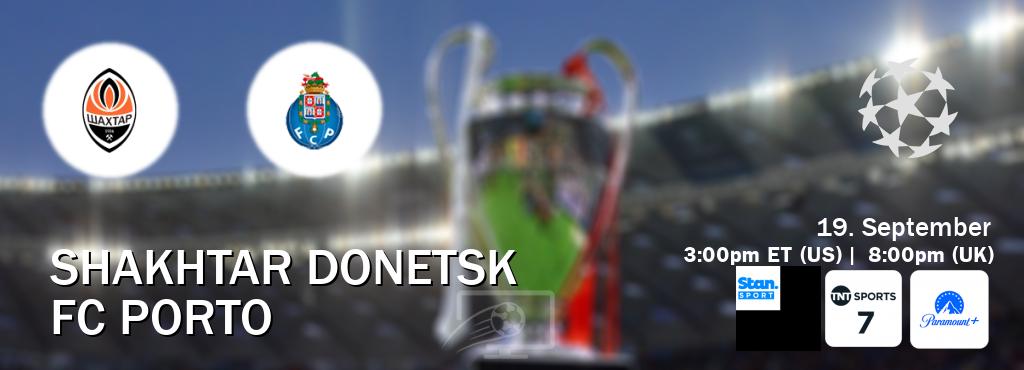 You can watch game live between Shakhtar Donetsk and FC Porto on Stan Sport(AU), TNT Sports 7(UK), Paramount+(US).