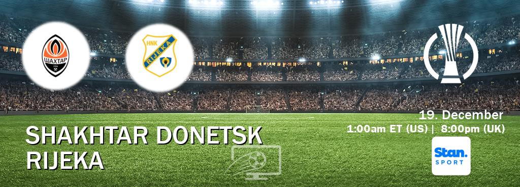 You can watch game live between Shakhtar Donetsk and Rijeka on Stan Sport(AU).