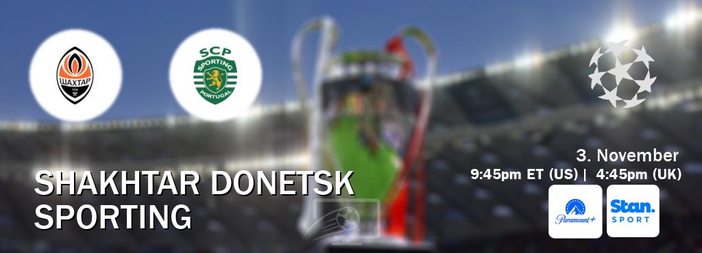 You can watch game live between Shakhtar Donetsk and Sporting on Paramount+(US) and Stan Sport(AU).