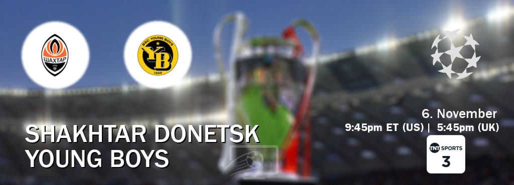 You can watch game live between Shakhtar Donetsk and Young Boys on TNT Sports 3(UK).