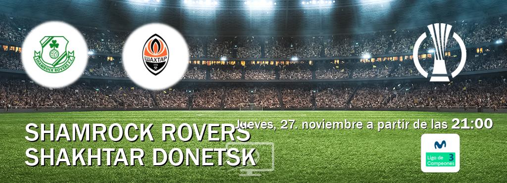 El partido entre Shamrock Rovers y Shakhtar Donetsk será retransmitido por Movistar Liga de Campeones 3 (jueves, 27. noviembre a partir de las  21:00).