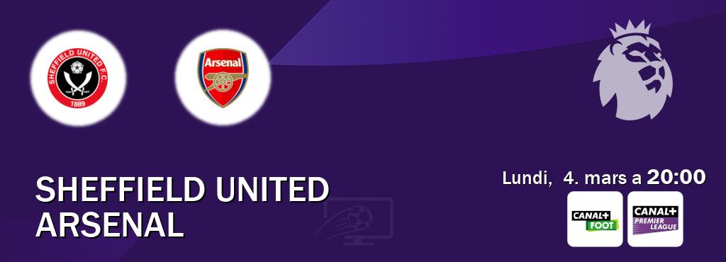 Match entre Sheffield United et Arsenal en direct à la Canal+ Foot et Canal+ Premier League (lundi,  4. mars a  20:00).
