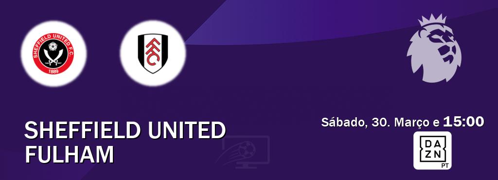 Jogo entre Sheffield United e Fulham tem emissão DAZN (Sábado, 30. Março e  15:00).