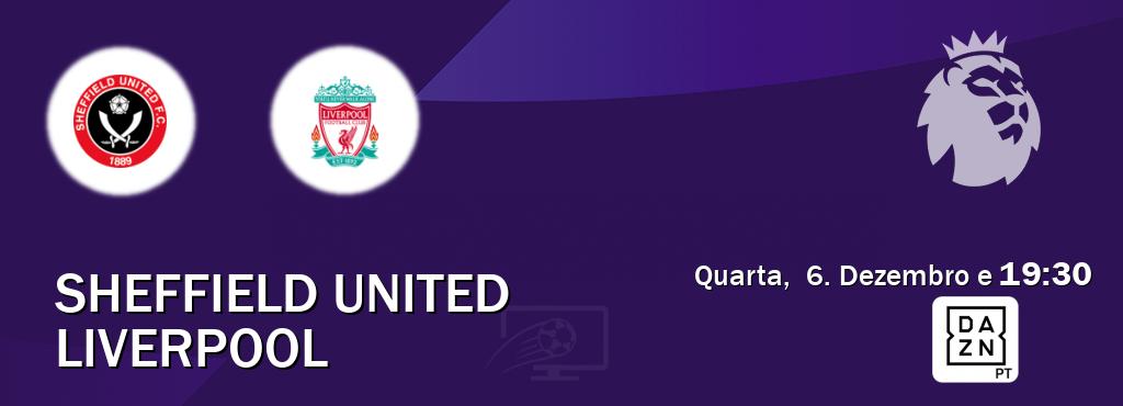 Jogo entre Sheffield United e Liverpool tem emissão DAZN (Quarta,  6. Dezembro e  19:30).