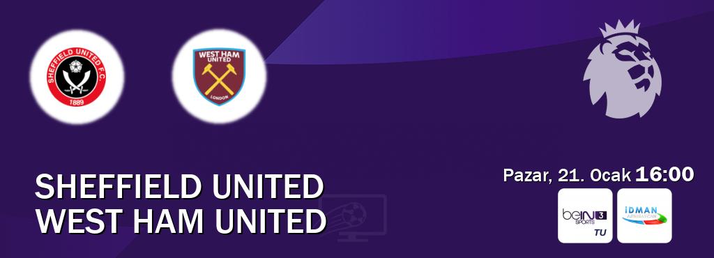 Karşılaşma Sheffield United - West Ham United beIN SPORTS 3 ve Idman TV'den canlı yayınlanacak (Pazar, 21. Ocak  16:00).