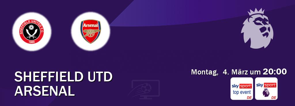 Das Spiel zwischen Sheffield Utd und Arsenal wird am Montag,  4. März um  20:00, live vom Sky Sport Top Event und Sky Sport Premier League übertragen.