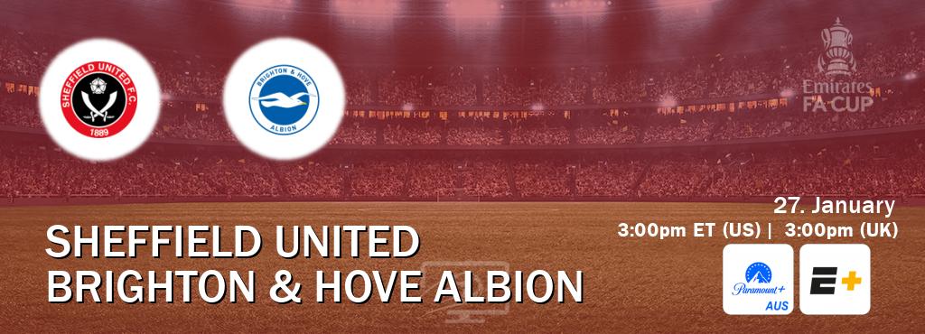 You can watch game live between Sheffield United and Brighton & Hove Albion on Paramount+ Australia(AU) and ESPN+(US).