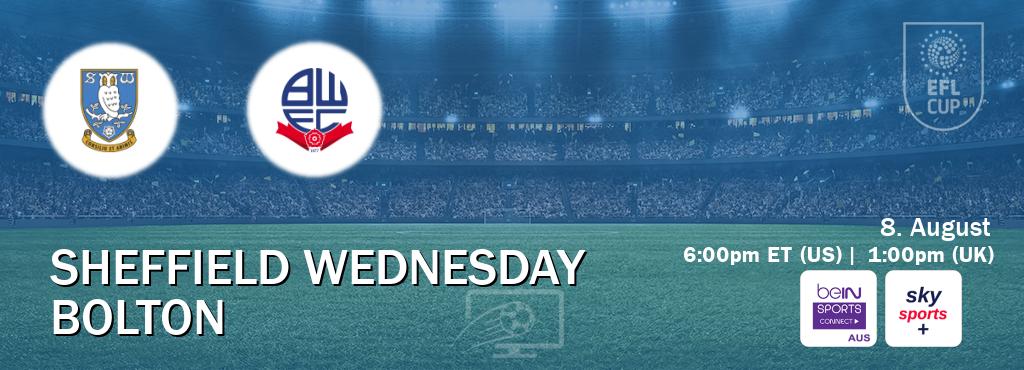You can watch game live between Sheffield Wednesday and Bolton on beIN Sports Connect(AU) and Sky Sports+(UK).