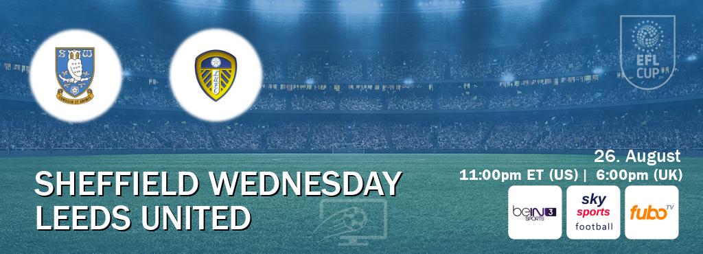 You can watch game live between Sheffield Wednesday and Leeds United on beIN SPORTS 3(AU), Sky Sports Football(UK), fuboTV(US). You can watch game live between Sheffield Wednesday and Leeds United on beIN SPORTS 3(AU), Sky Sports Football(UK), fuboTV(US).