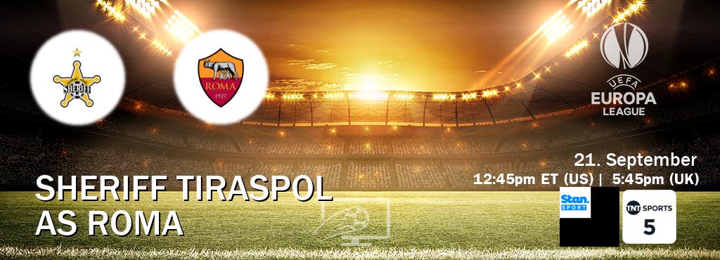 You can watch game live between Sheriff Tiraspol and AS Roma on Stan Sport(AU) and TNT Sports 5(UK).