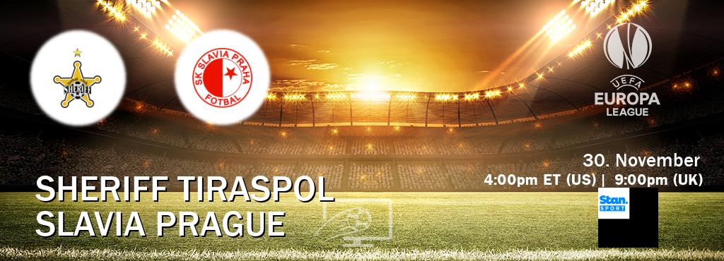 You can watch game live between Sheriff Tiraspol and Slavia Prague on Stan Sport(AU).
