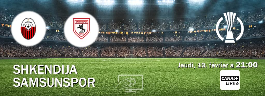 Match entre Shkendija et Samsunspor en direct à la Canal+ Live 6 (jeudi, 19. février a  21:00).