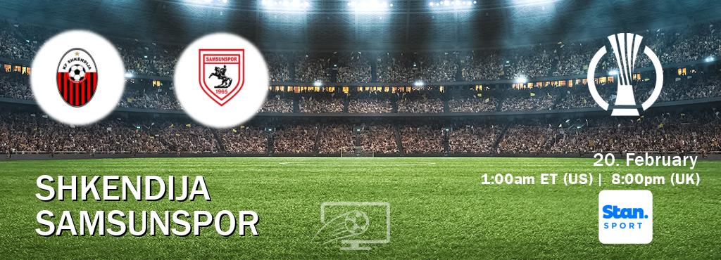 You can watch game live between Shkendija and Samsunspor on Stan Sport(AU).