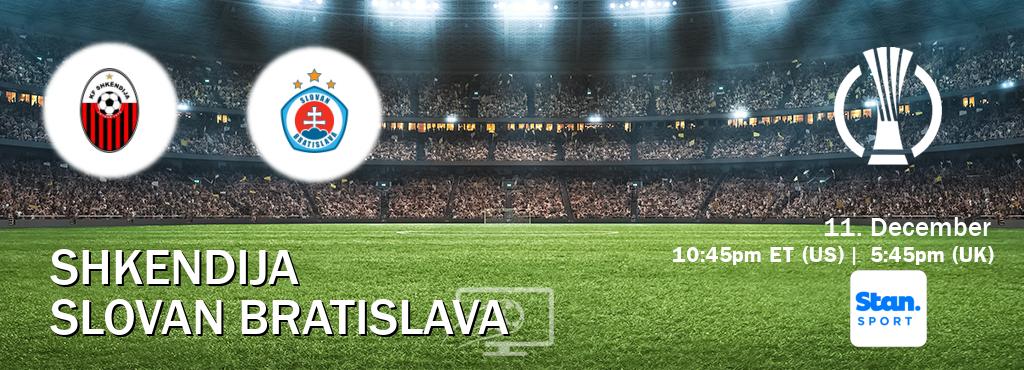 You can watch game live between Shkendija and Slovan Bratislava on Stan Sport(AU).