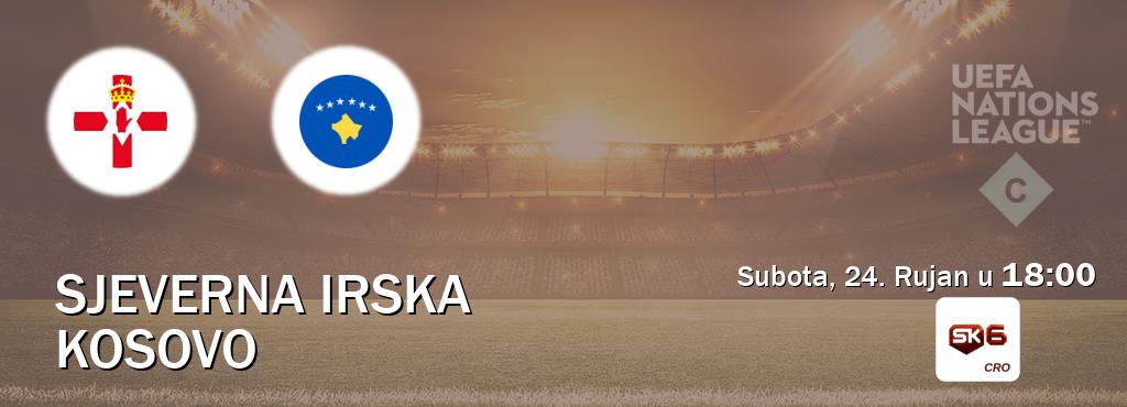 Izravni prijenos utakmice Sjeverna Irska i Kosovo pratite uživo na Sportklub 6 (Subota, 24. Rujan u  18:00).