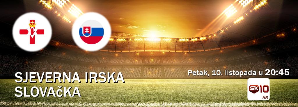 Izravni prijenos utakmice Sjeverna Irska i Slovačka pratite uživo na Sportklub 10 (petak, 10. listopada u 20:45). Izravni prijenos utakmice Sjeverna Irska i Slovačka pratite uživo na Sportklub 10 (petak, 10. listopada u 20:45).