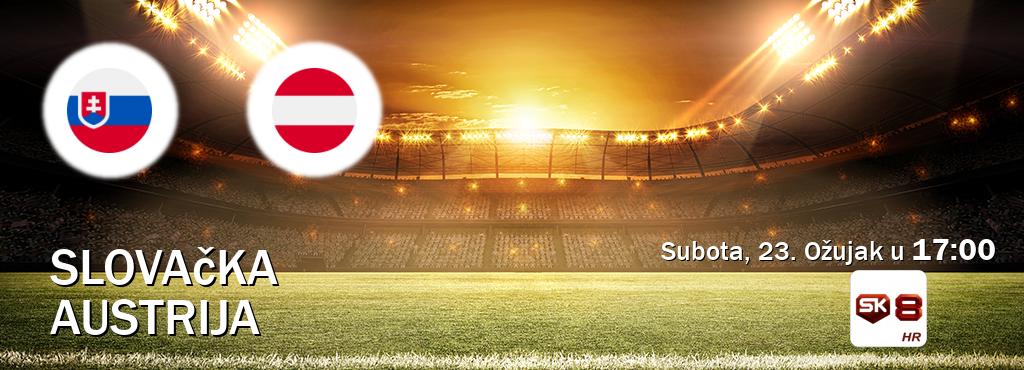 Izravni prijenos utakmice Slovačka i Austrija pratite uživo na Sportklub 8 (Subota, 23. Ožujak u  17:00).