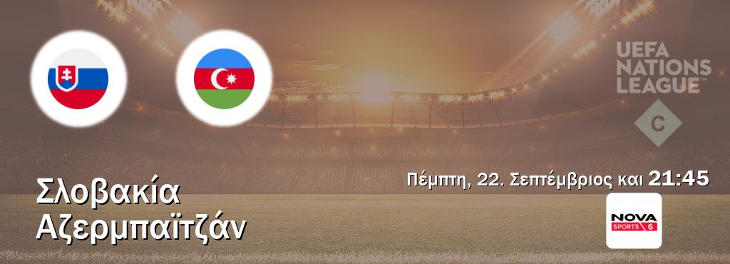 Παρακολουθήστ ζωντανά Σλοβακία - Αζερμπαϊτζάν από το Nova Sports 6 (21:45).