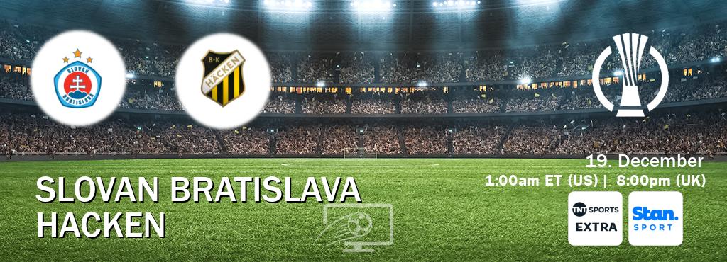 You can watch game live between Slovan Bratislava and Hacken on TNT Sports Extra(UK) and Stan Sport(AU). You can watch game live between Slovan Bratislava and Hacken on TNT Sports Extra(UK) and Stan Sport(AU).