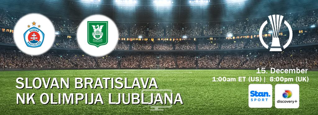You can watch game live between Slovan Bratislava and NK Olimpija Ljubljana on Stan Sport(AU) and Discovery +(UK).