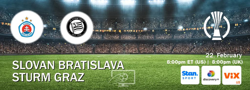 You can watch game live between Slovan Bratislava and Sturm Graz on Stan Sport(AU), Discovery +(UK), VIX(US).