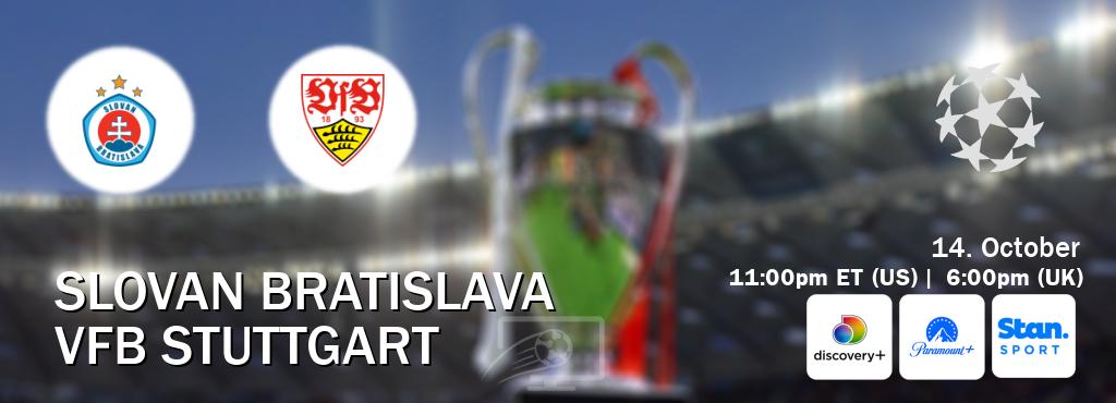 You can watch game live between Slovan Bratislava and VfB Stuttgart on Discovery +(UK), Paramount+(US), Stan Sport(AU). You can watch game live between Slovan Bratislava and VfB Stuttgart on Discovery +(UK), Paramount+(US), Stan Sport(AU).