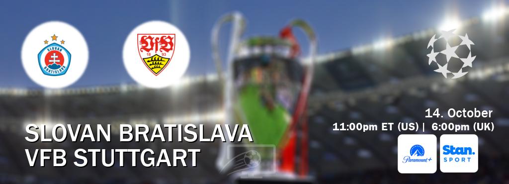 You can watch game live between Slovan Bratislava and VfB Stuttgart on Paramount+(US) and Stan Sport(AU).