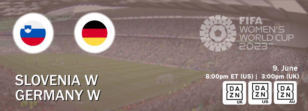 You can watch game live between Slovenia W and Germany W on DAZN UK(UK), DAZN(US), DAZN(AU).