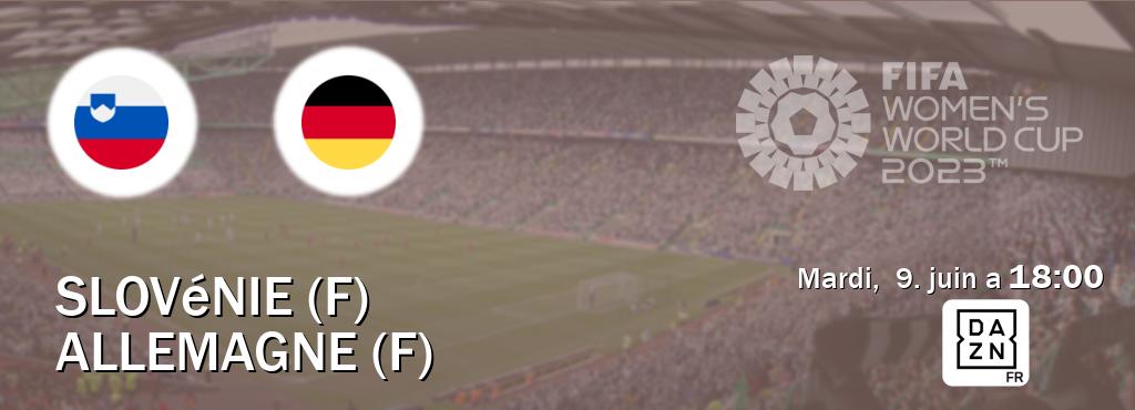 Match entre Slovénie (F) et Allemagne (F) en direct à la DAZN (mardi,  9. juin a  18:00).