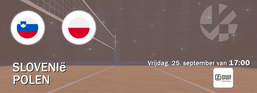 Wedstrijd tussen Slovenië en Polen live op tv bij Ziggo Sport 5 (vrijdag, 25. september van 17:00). Wedstrijd tussen Slovenië en Polen live op tv bij Ziggo Sport 5 (vrijdag, 25. september van 17:00).