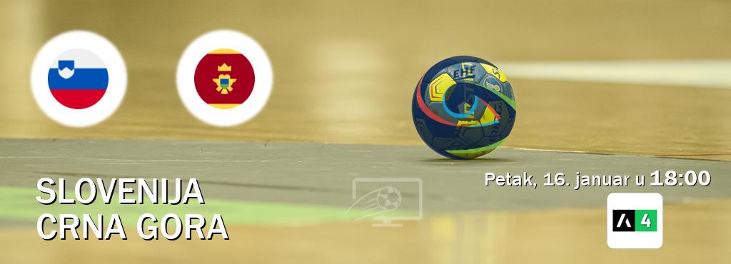 Izravni prijenos utakmice Slovenija i Crna gora pratite uživo na Arena Sport 4 (petak, 16. januar u  18:00).