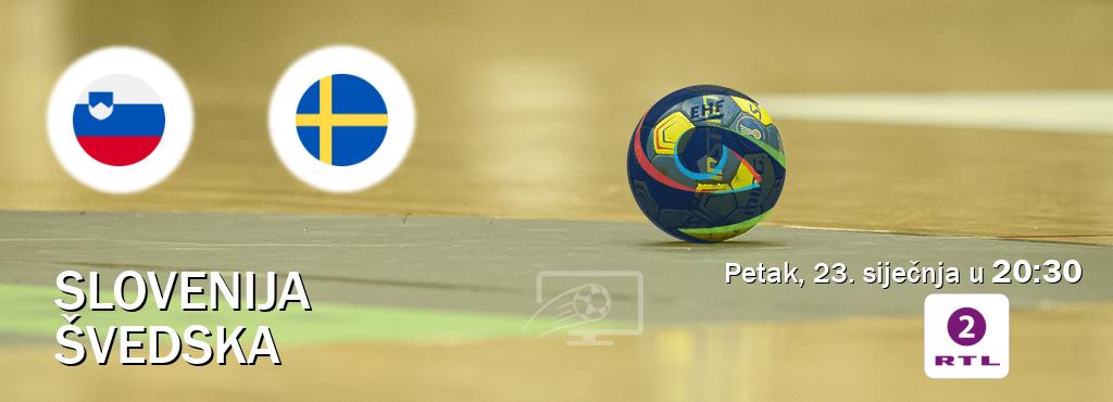 Izravni prijenos utakmice Slovenija i Švedska pratite uživo na RTL2 (petak, 23. siječnja u  20:30).