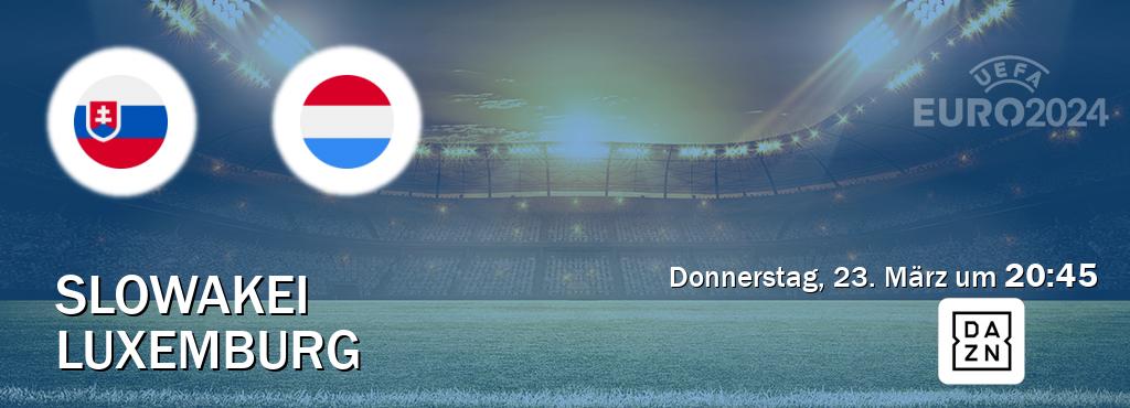 Das Spiel zwischen Slowakei und Luxemburg wird am Donnerstag, 23. März um  20:45, live vom DAZN übertragen.