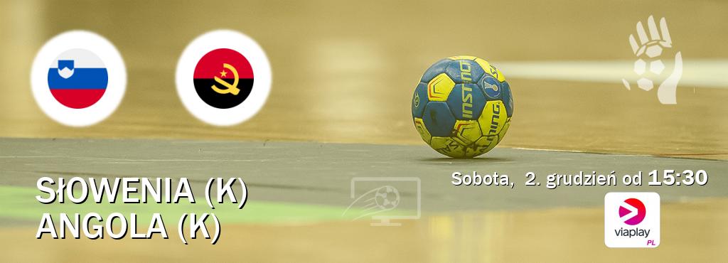 Gra między Słowenia (K) i Angola (K) transmisja na żywo w Viaplay Polska (sobota,  2. grudzień od  15:30).