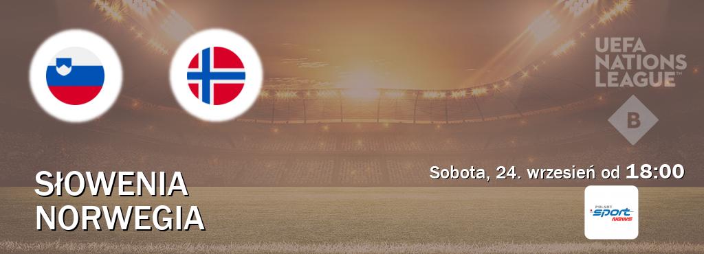 Gra między Słowenia i Norwegia transmisja na żywo w Polsat Sport News (sobota, 24. wrzesień od  18:00).