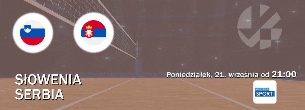 Gra między Słowenia i Serbia transmisja na żywo w Polsat Sport (poniedziałek, 21. września od 21:00). Gra między Słowenia i Serbia transmisja na żywo w Polsat Sport (poniedziałek, 21. września od 21:00).