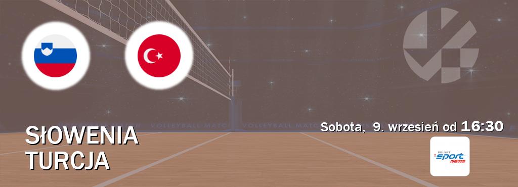 Gra między Słowenia i Turcja transmisja na żywo w Polsat Sport News (sobota,  9. wrzesień od  16:30).