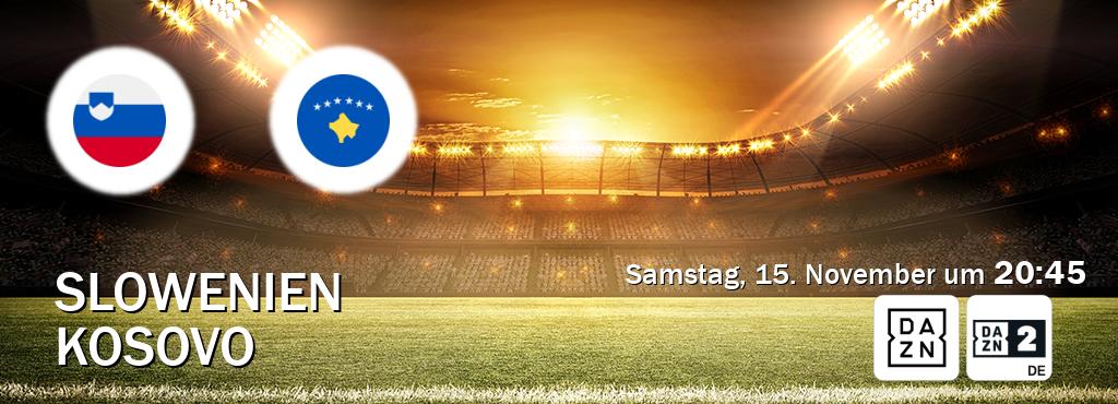 Das Spiel zwischen Slowenien und Kosovo wird am Samstag, 15. November um  20:45, live vom DAZN und DAZN 2 Deutschland übertragen.
