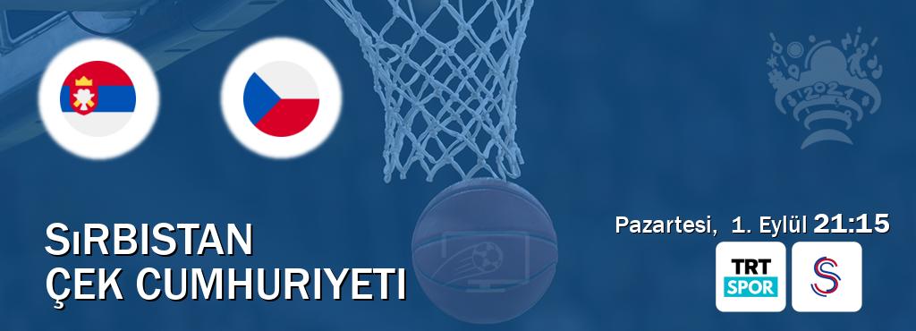 Karşılaşma Sırbistan - Çek Cumhuriyeti TRT Spor ve S Sport'den canlı yayınlanacak (Pazartesi,  1. Eylül  21:15).