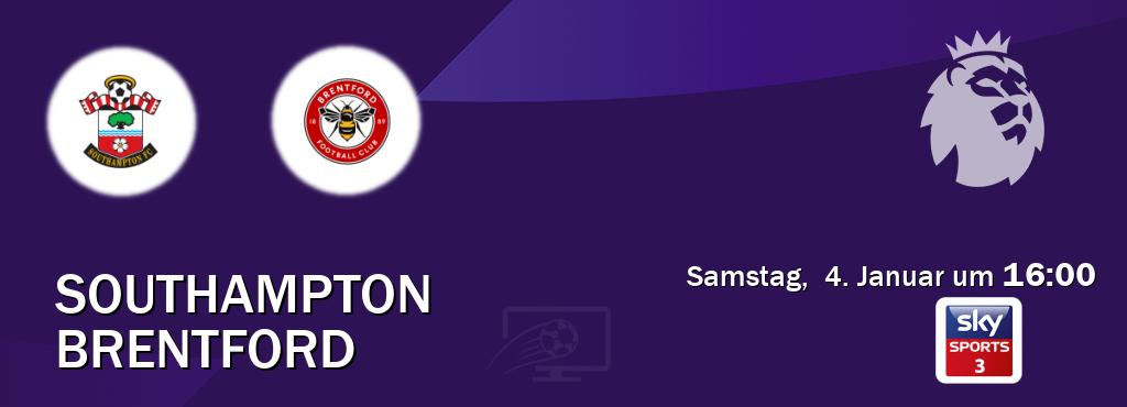 Das Spiel zwischen Southampton und Brentford wird am Samstag,  4. Januar um  16:00, live vom Sky Sport 3 übertragen.