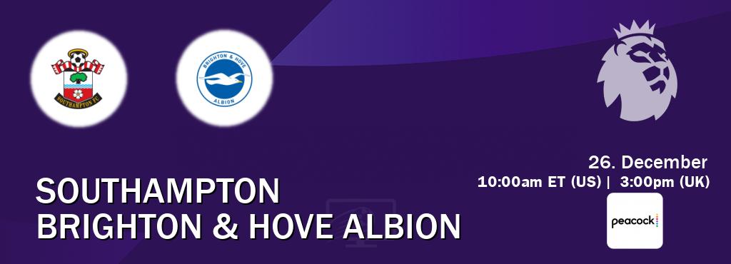 You can watch game live between Southampton and Brighton & Hove Albion on Peacock.