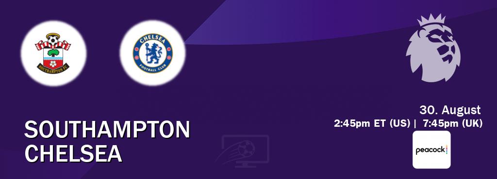 You can watch game live between Southampton and Chelsea on Peacock.