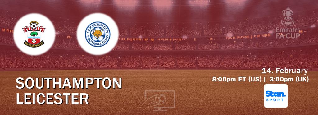 You can watch game live between Southampton and Leicester on Stan Sport(AU).