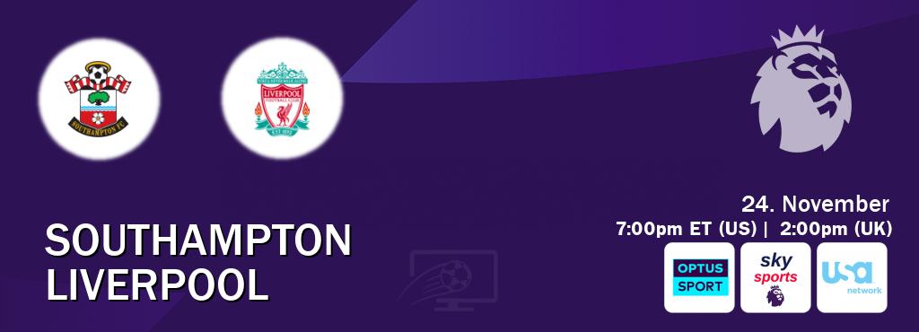 You can watch game live between Southampton and Liverpool on Optus sport(AU), Sky Sports Premier League(UK), USA Network(US).