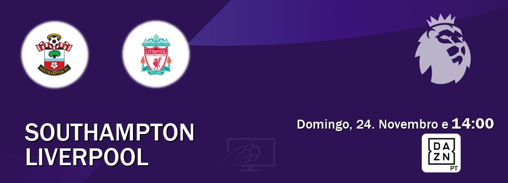 Jogo entre Southampton e Liverpool tem emissão DAZN (Domingo, 24. Novembro e  14:00).