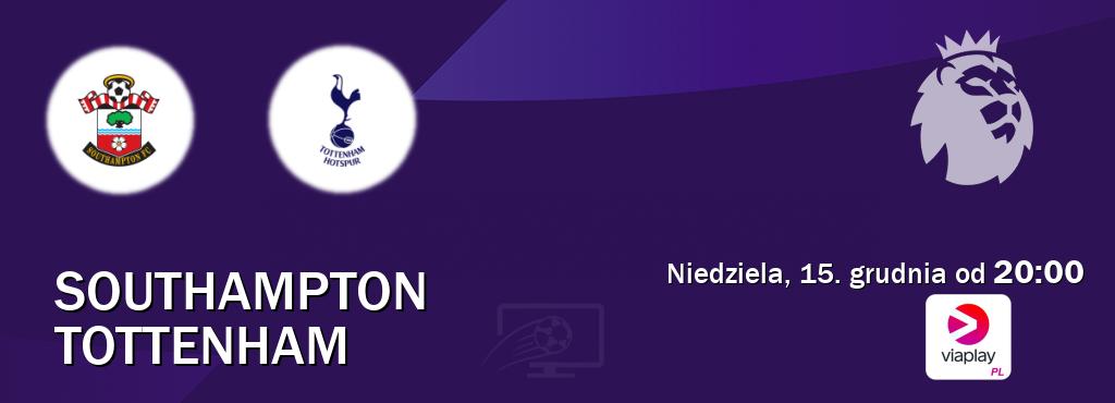 Gra między Southampton i Tottenham transmisja na żywo w Viaplay Polska (niedziela, 15. grudnia od  20:00).