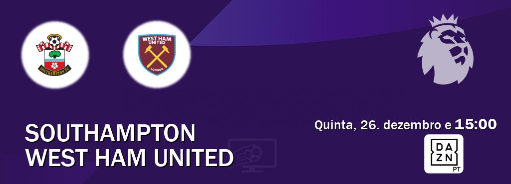 Jogo entre Southampton e West Ham United tem emissão DAZN (quinta, 26. dezembro e  15:00).